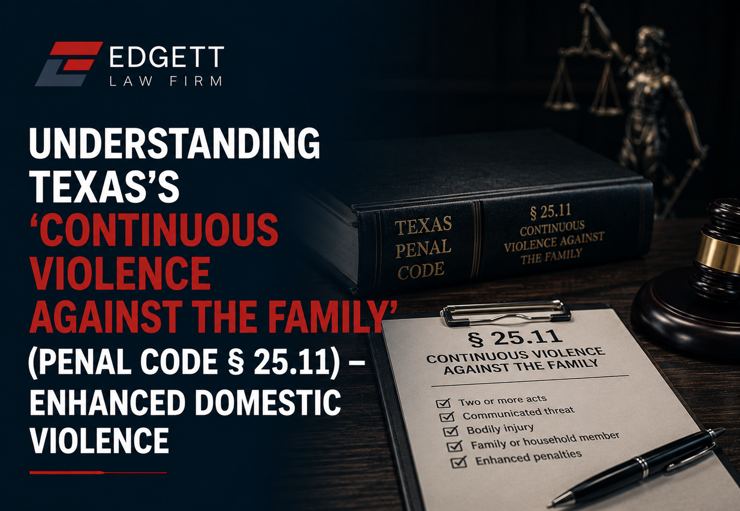 Understanding Texas’s ‘Continuous Violence Against the Family’ (Penal Code § 25.11) – Enhanced Domestic Violence