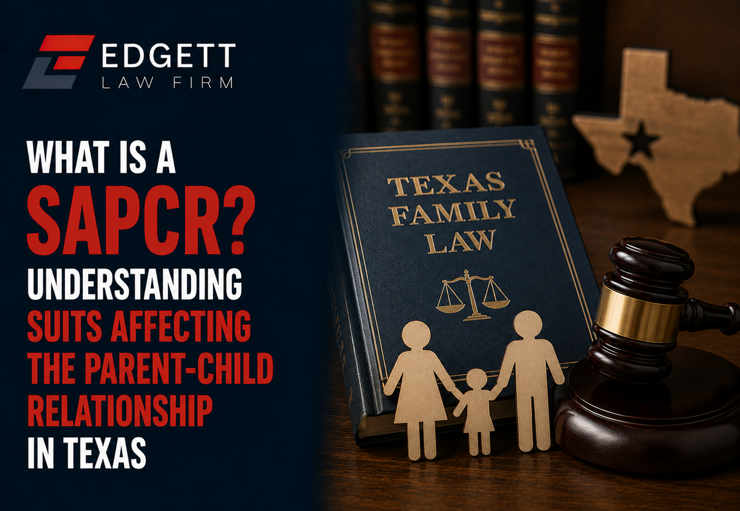 What Is a SAPCR? Understanding Suits Affecting the Parent-Child Relationship in Texas